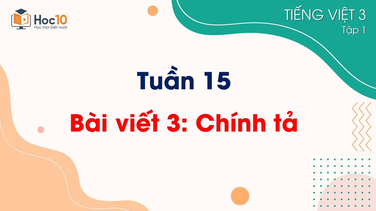 Tuần 15 - Bài viết 3 Chính tả